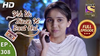 Yeh Un Dinon Ki Baat Hai - Ep 308 - Full Episode - 26th November, 2018