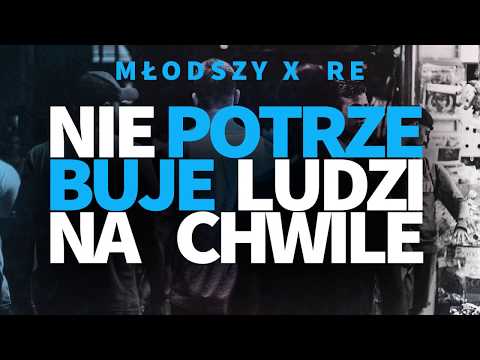 Re32 x Młodszy - Nie potrzebuję ludzi na chwilę