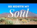 He Hideth My Soul (with lyrics) - Beautiful Easter Hymn