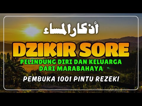 Dzikir Sore Sesuai Sunnah Rasulullah ﷺ | Penentram Hati & Perlindungan Malam