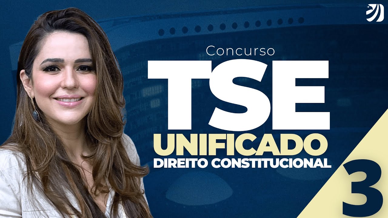AULA 3 - CURSO DE DIREITO CONSTITUCIONAL PARA O TSE UNIFICADO (Nathália Masson)