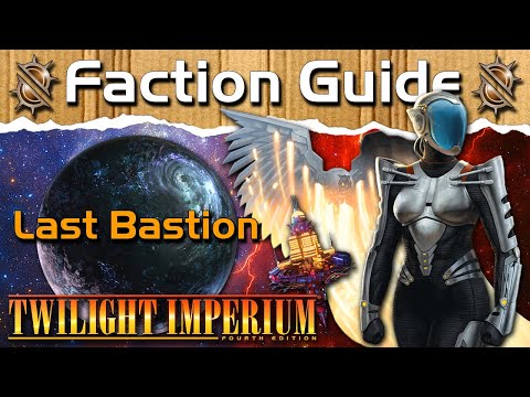 Last Bastion Faction Guide | Twilight Imperium 4 + PoK & TE