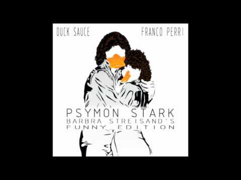 Duck Sauce - Franco Perri (Psymon Stark Barbra Streisand's Funny Edition)