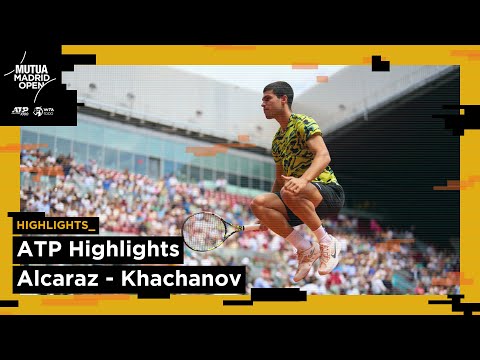 ATP Highlights || CARLOS ALCARAZ v KAREN KHACHANOV || En el MUTUA MADRID OPEN 2023