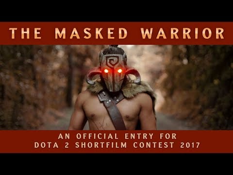The Masked Warrior - Dota 2 Shortfilm Contest 2017 (by Wonderlast Films)