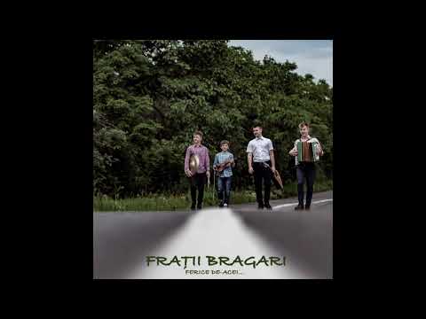 Fratii Bragari - Ferice de-acei (Audio)