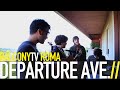 DEPARTURE AVE. - ENDO (BalconyTV) 