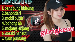 Download lagu bajidor sunda full album // bangbung hideung // paling papuler // gibrigkeun // mp3