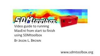 Video Guide to Running Maxent Models in SDMtoolbox: a start to finish guide