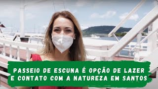 Passeio de escuna é opção de lazer e contato com a natureza em Santos