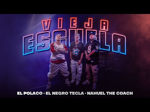 El Negro Tecla, El Polaco, Nahuel The Coach - Vieja Escuela (Video Oficial)
