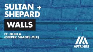 Sultan + Shepard - Walls (Deeper Shades Mix) [OUT NOW]