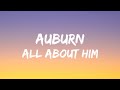Auburn - All About Him (Lyrics)