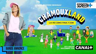 Chamouxland : La reconstruction sur CANAL+