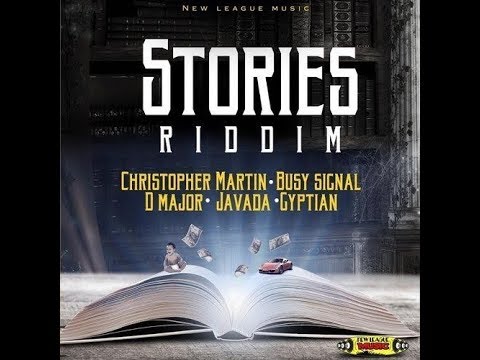 STORIES RIDDIM MIX (MAY 2019) Feat.D Major,Gyptian,Chris Martin,Javada,Busy Signal