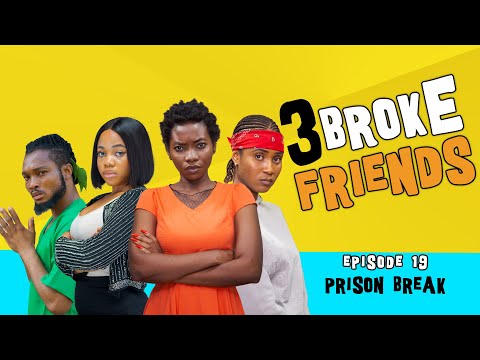 3 Broke Friends - Episode 19 (Prison Break)