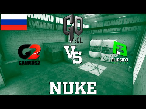 GOCL S1: Gamers2 vs Flipsid3 @ nuke [RU]