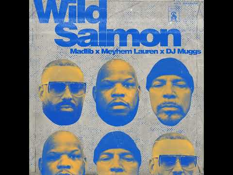Madlib x Meyhem Lauren x DJ Muggs - Wild Salmon