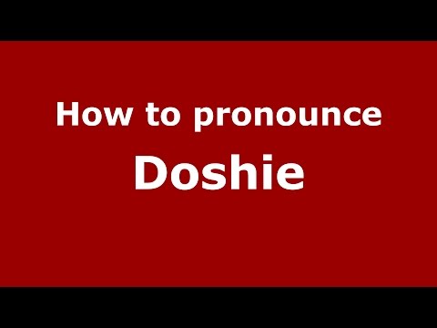 How to pronounce Doshie (American English/US)  - PronounceNames.com