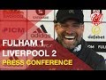 Fulham 1-2 Liverpool | Jurgen Klopp's Post-Match Press Conference