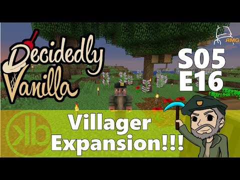 Decidedly Vanilla S05E16 Villager Expansion