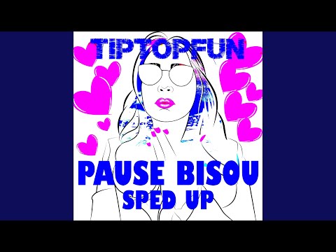 Pause bisou (Sped Up Version)