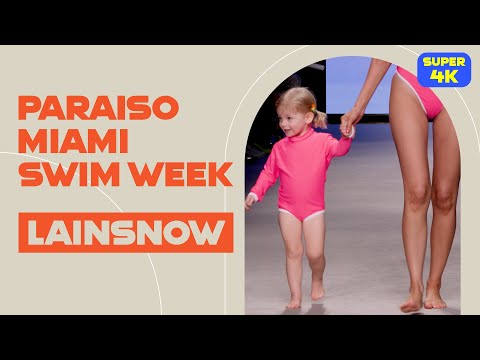 4K PARAISO MIAMI SWIM WEEK 2023_LAINSNOW #miami #paraiso #swim