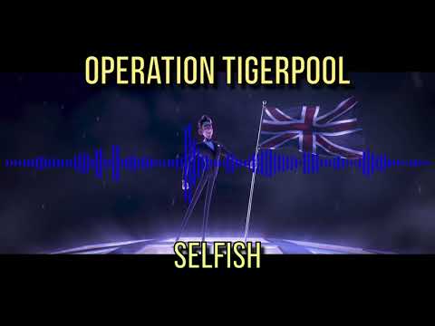 Opération Tigerpool : Selfish