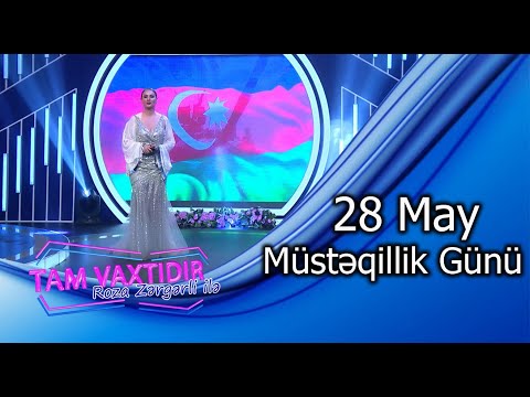 Tam vaxtidir #138 - 28 May Müstəqillik günü