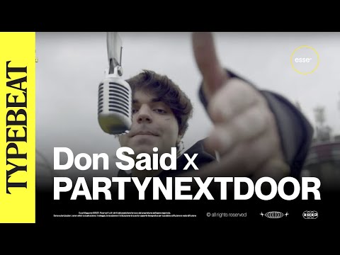 Don Said rappa su un type beat di PARTYNEXTDOOR | ESSE