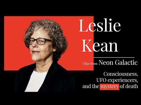 Neon Clips: Leslie Kean on the confluence of UFO encounters, consciousness, and death