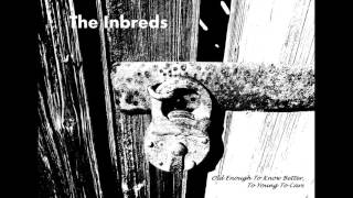 No 1 Pure Alcohol (The Inbreds - Old Enough To Know Better, Too Young To Care)