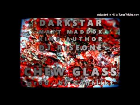 Darkstar, Matt Maddox & King Author - Chew Glass feat. DJ Riseone (Prod. by Conflikt of Hellzwind)