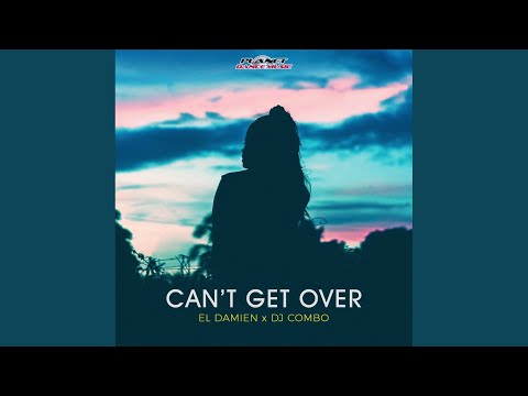 Can't Get Over (Extended Mix)