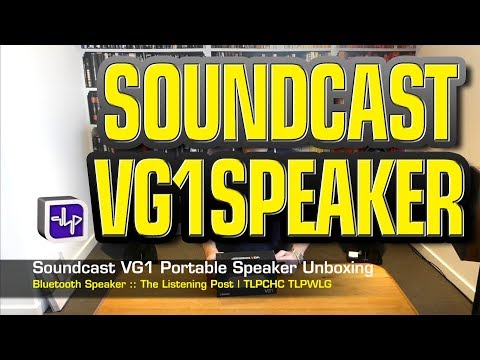 Soundcast VG1 Bluetooth Speaker Unboxing | The Listening Post | TLPCHC TLPWLG