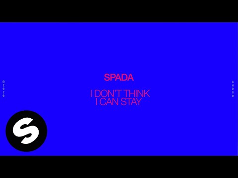 Spada – I Don’t Think I Can Stay (Official Audio)