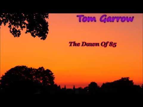 Tom Garrow - The Dawn of 85  (New Italo Disco) New Gen