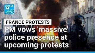 French PM vows 'massive' police deployment for new demonstrations • FRANCE 24 English