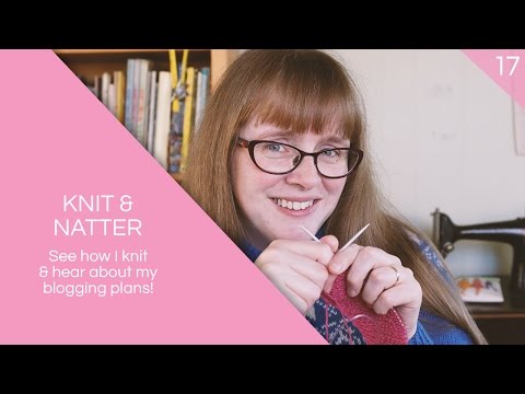 Knit & Natter - How I Knit