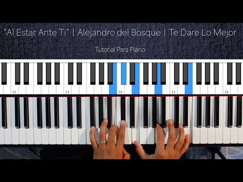 "Al Estar Ante Ti" | Alejandro del Bosque | Jesus Adrian Romero | Tutorial Para Piano