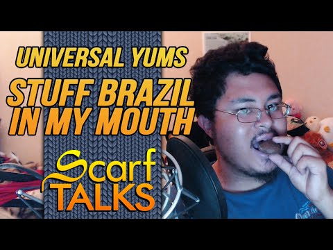 Scarf stuffs Brazil in his mouth - Universal Yums