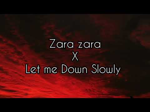 Zara Zara x Let me down slowly(lyrics)❤️‍🩹|JalRaj|#zarazara #lyricsvideo #musiclove #letmedownslowly