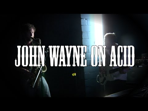 John Wayne On Acid (live at filmwerkstatt düsseldorf)