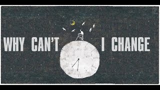 [LYRICS VIDEO] WHY CAN&#39;T I CHANGE | PASSENGER