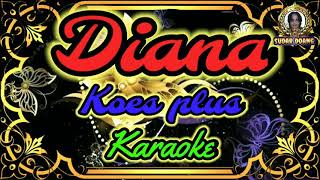 Download lagu Koes plus - Diana (karaoke) mp3