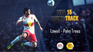 Lowell - Palm Trees (FIFA 15 Soundtrack)