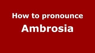 How to pronounce Ambrosia