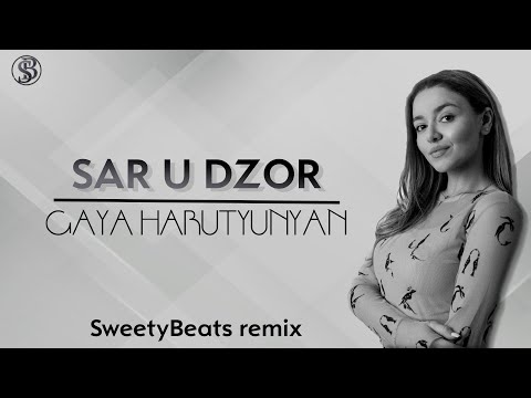 Gaya Harutyunyan - Sar u Dzor (SWEETYBEATS Remix)