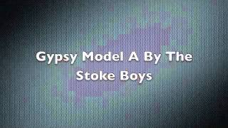 1986 Gypsy Stokes Boys Song Model A