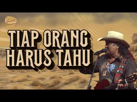 Gospel Nusantara - Vico Pangaribuan Amigos - Tiap Orang Harus Tahu